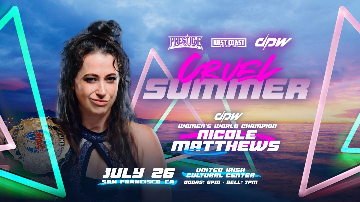 FRONT SEATS SOLD OUT!!!!

15% off all tickets with code; WC15CS

Womens World Champion Nicole Matthews and Dani Luna will be at Cruel Summer!

Plus
Blackwood (c) vs Cedric
Mad Dog vs Massaro
The Golden Gate Gauntlet
&amp; More

July 26th
United Irish Culture Center