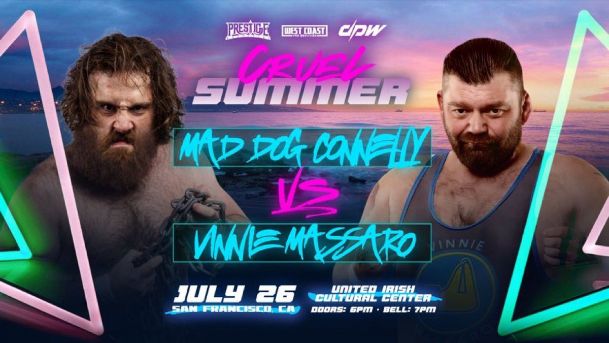 FRONT ROW SOLD OUT!!!

15% off all tickets with code; WC15CS

Kevin Blackwood (c) vs Cedric Alexander in a 2 out of 3 falls match for the West Coast Pro World Championship!!

Mad Dog Connelly VS Vinnie Massaro

Saturday July 26th
United Irish Culture Center