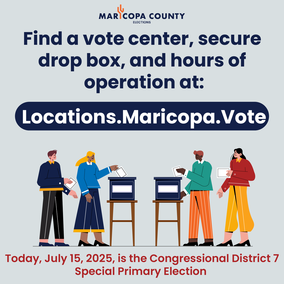 MaricopaVote's tweet image. Reminder: Today, July 15, 2025, is the Congressional District 7 Special Primary Election! Vote centers in Maricopa County are open from 6 a.m. to 7 p.m. To find a vote center, hours of operation, and live wait times, visit Locations.Maricopa.Vote.