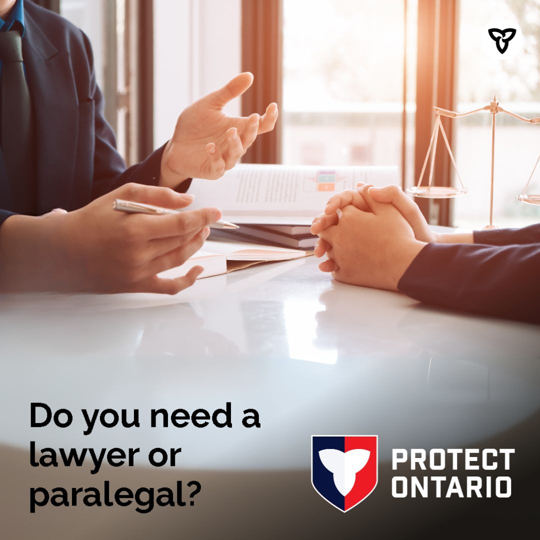 Do you need a lawyer or paralegal?

Ontario has more than 57,000 lawyers and 10,000 paralegals.

Click the link below to learn how to find a lawyer or paralegal.

🔗: ontario.ca/page/find-lawy…