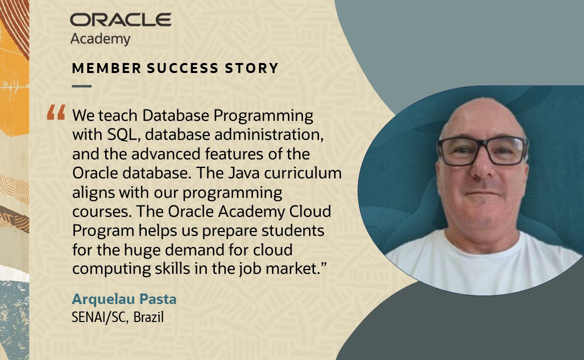 OracleAcademy's tweet image. We’re shining the spotlight on @OracleAcademy member Arquelau Pasta, #SENAI/SC, #Brazil, who uses our free resources in the training service’s #computerscience apprenticeship curriculum, including #Database Programming with #SQL, @OracleDatabase, @java curriculum, @OracleCloud,…