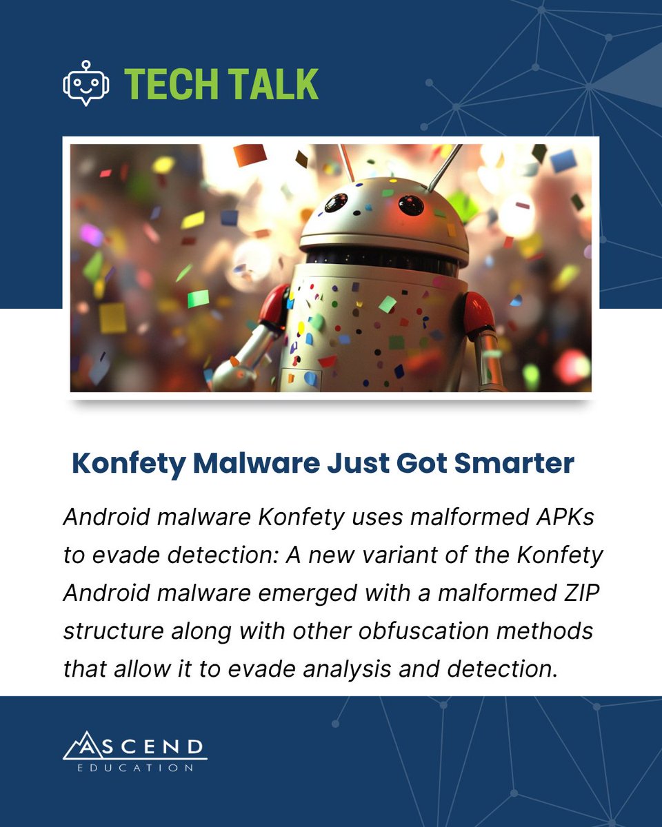Ascend_EDU's tweet image. 🚨 New Android malware alert:
Konfety variant now evades detection using malformed APKs &amp;amp; advanced obfuscation.

Time to tighten your mobile security game.

#AndroidMalware #CyberSecurity #TechUpdate #AscendEducation