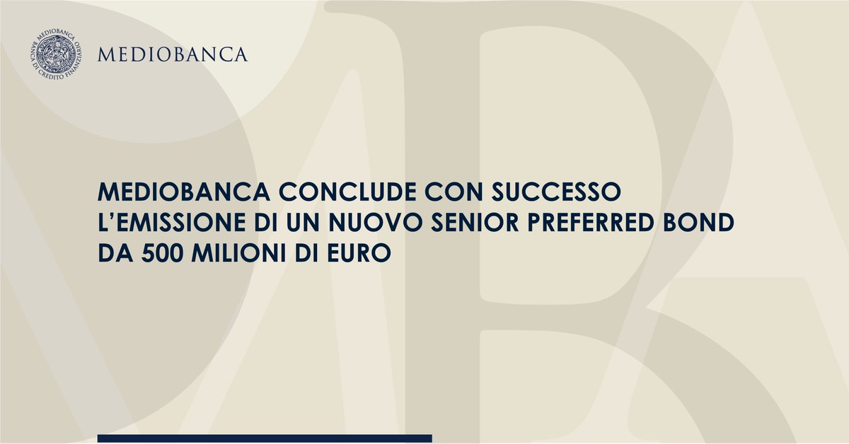 #MBFinance - Mediobanca conclude con successo il collocamento di un senior preferred Bond da €500m dopo aver ricevuto ordini per oltre €2,1mld. Al collocamento hanno partecipato i principali investitori europei mediobanca.com/it/stampa-comu…