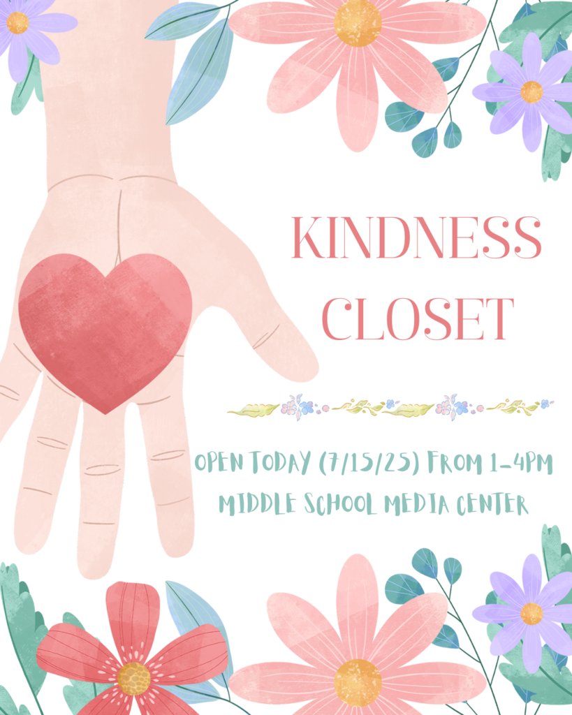 The Kindness Closet is open today (7/15/25) from 1-4pm at the Middle School Media Center. If you are in need of household items, clothing for your family, etc., please stop by.