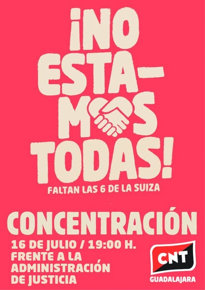 📣 Mañana, 16 de julio a las 19h, concentración en el Paseo de las Cruces (Guadalajara) en apoyo a las 6 de la Suiza.  Por la justicia que realmente se merecen. ¡No a la criminalización del sindicalismo! #las6delasuiza