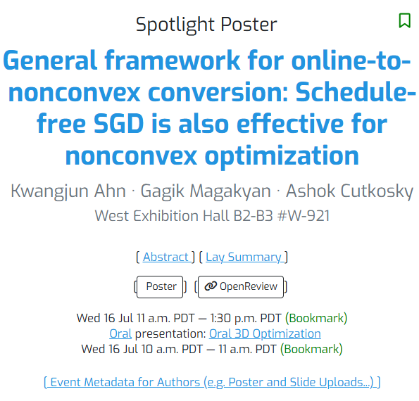 KwangjunA's tweet image. ICML: come check out our Oral Presentation on Schedule-free training theory based on an elegant online learning!