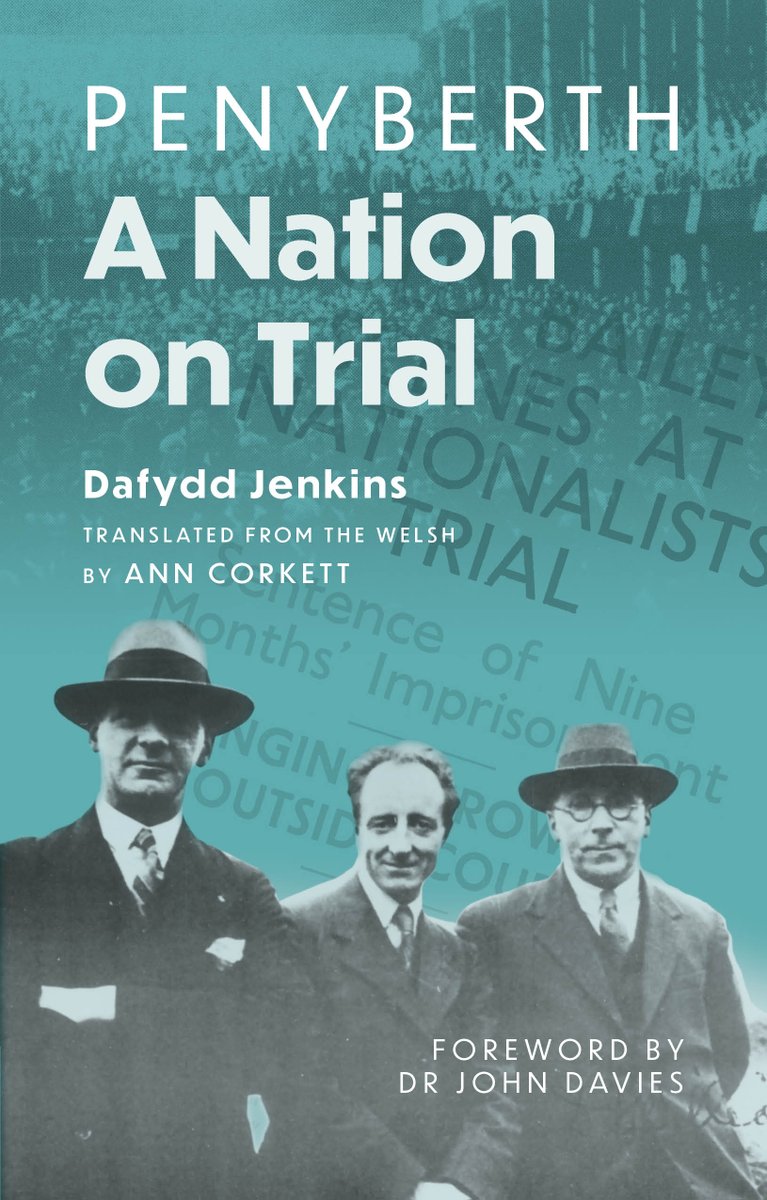 “This is the first government that has tried to put Wales on trial” David Lloyd George

“The first time...since the days of Owain Glyndŵr that charges of lawbreaking have been brought against the protagonists of Welsh independence.” Western Mail  

04 09 25 - £19.99