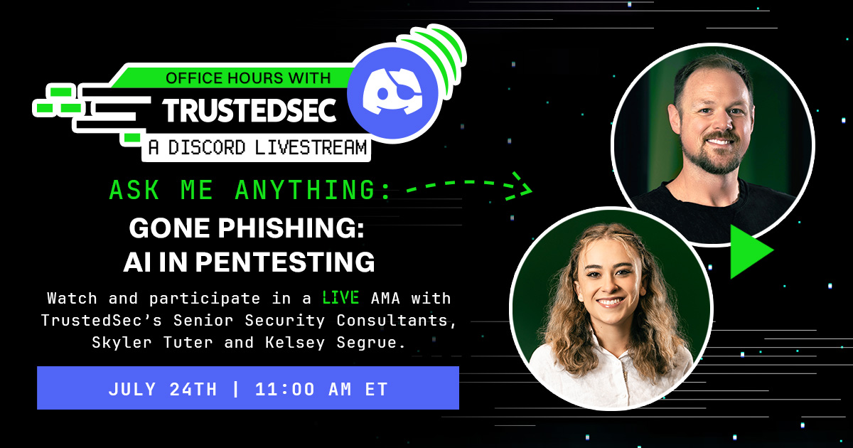 TrustedSec's tweet image. Join us for a live Discord session on July 24 at 11:00AM ET/10:00AM CT with Sr Security Consultants Kelsey Segrue and @FullMetalHackIT! The floor will be open to your questions about using AI as a phishing tool in pentesting. Discord invite on our website! trustedsec.com/about-us/event…