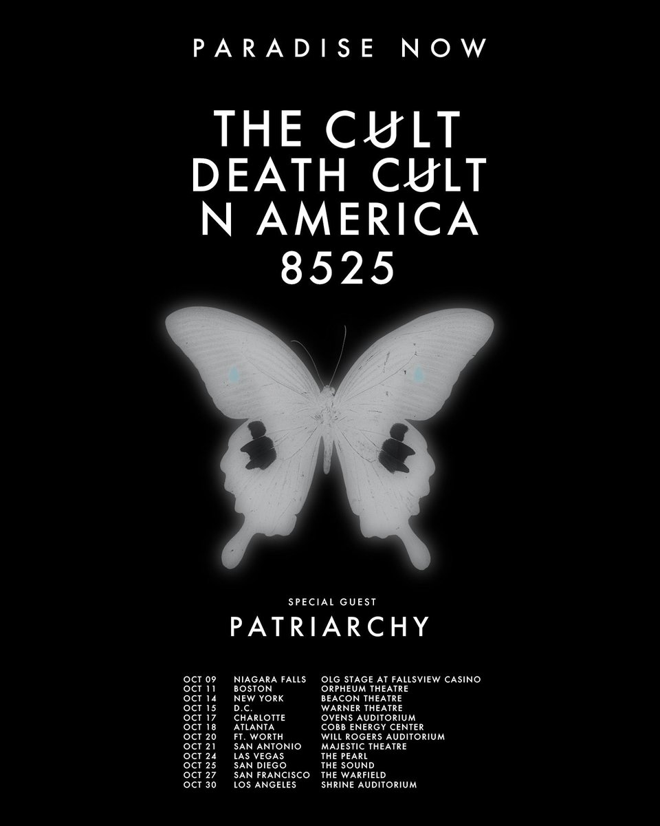 THE CULT // DEATH CULT

PARADISE NOW

New dates announced. A communal gathering of the tribes featuring sets from Death Cult and The Cult.

Presale 7/16 10 AM local / code PARADISE. VIP available Wednesday. General on sale 7/18 10 AM local. 

TICKETS: thecult.us/official