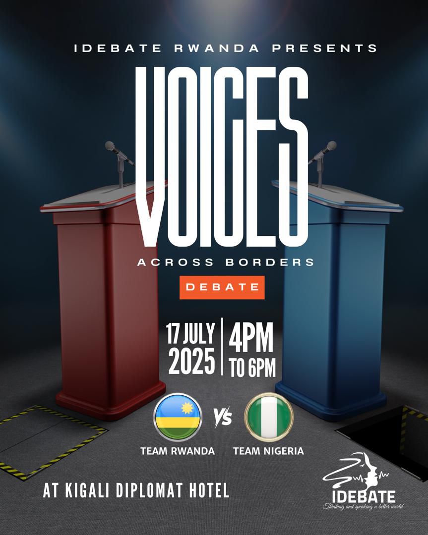 You don’t want to miss this!
Two nations. One stage. Unlimited brilliance.
🇷🇼 Rwanda vs Nigeria 🇳🇬 – The Voices Across Borders Debate
📍 Kigali Diplomat Hotel | 🗓️ July 17 | 🕓 4–6 PM
Let your mind be blown.