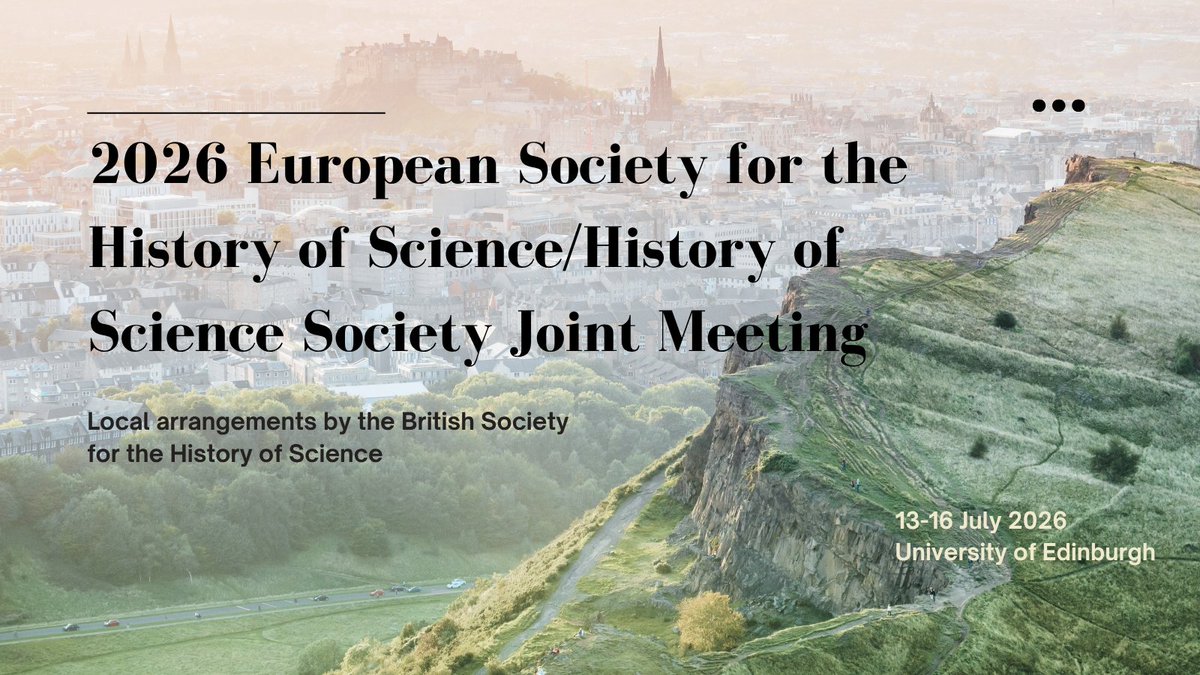 Call for Proposals: 2026 Joint Meeting of the European Society for the History of Science (ESHS) and History of Science Society (HSS), Scotland, 13-16 July 2026

Link to the full Call For Proposals is available here&lt;hssonline.org/page/2026cfp&gt;