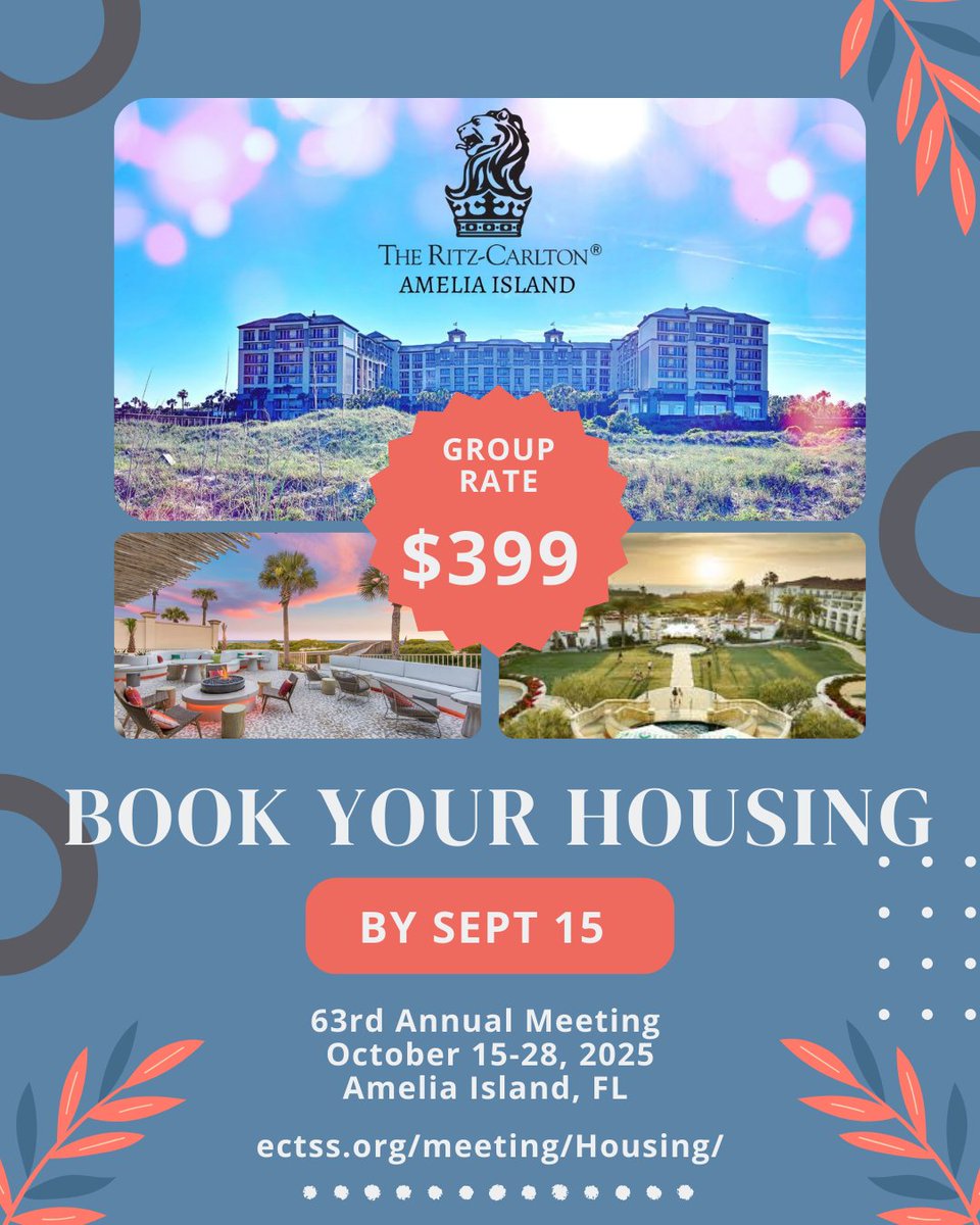 There are only 2 MONTHS LEFT to BOOK YOUR HOUSING for the 63rd Annual Meeting at the Ritz-Carlton in Amelia Island, Florida from October 15-18, 2025. Secure your room TODAY and receive the discounted room rate of $399/night!