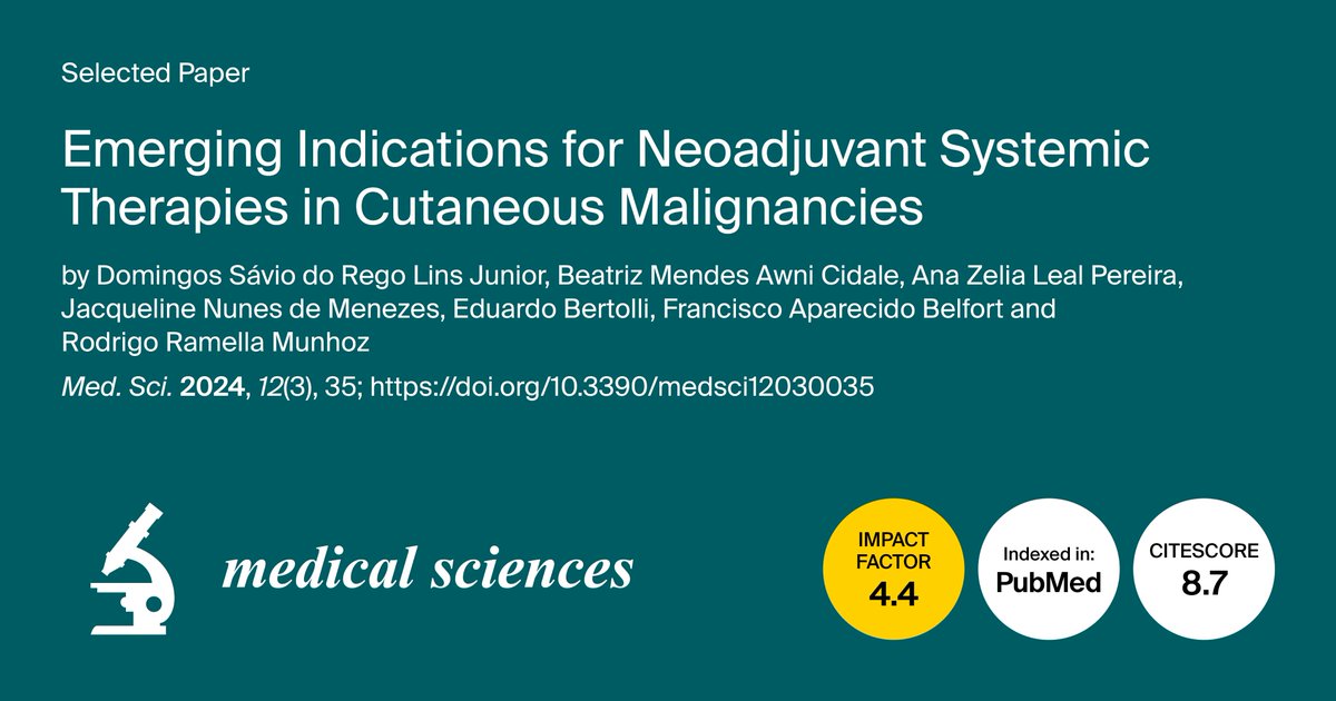 #highlycitedpaper

"Emerging Indications for Neoadjuvant Systemic Therapies in Cutaneous Malignancies" by Domingos Sávio do Rego Lins Junior et al.

🔗 mdpi.com/2076-3271/12/3…

#Immunotherapy #NeoadjuvantTherapy #Melanoma #SquamousCellCarcinoma #BasalCellCarcinoma