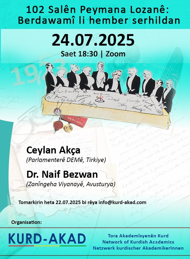 KurdAkad's tweet image. Konferans: 102 Salên Peymana Lozanê: Berdawamî li hember serhildan
24.07.2015 | Saet 18.30
Zoom
🎙 @ceylanakcac & Dr. Naif Bezwan
Tomarkirin heta 22.07.2025 👇