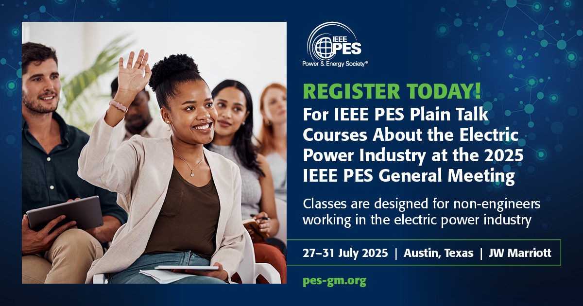 IEEE Power & Energy Society (@ieee_pes) on Twitter photo Registration is Open! For the IEEE PES Plain Talk Courses About the Electric Power Industry co-located at the upcoming 2025 <a href="/ieeepesgm/">IEEE Power & Energy Society General Meeting</a>, 27 - 31 July 2025.
Learn more & register👉 bit.ly/4k68hQ8
...
These classes are also appropriate for new engineers to the industry, Registration is Open! For the IEEE PES Plain Talk Courses About the Electric Power Industry co-located at the upcoming 2025 <a href="/ieeepesgm/">IEEE Power & Energy Society General Meeting</a>, 27 - 31 July 2025.
Learn more & register👉 bit.ly/4k68hQ8
...
These classes are also appropriate for new engineers to the industry,