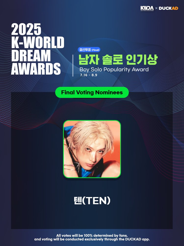 duckad2020's tweet image. 🏆[2025 K WORLD DREAM AWARDS]

✨[Boy Solo] Final Voting Nominees✨
🎖️텐(TEN) #텐 #TEN #WayV

📢With your vote, the winner of the awards trophy will be decided!
Vote now for '#TEN'!

🗓️July 16 – August 09, 2025

🏟️ Awards Ceremony Date
August 21, 2025 – Jamsil Indoor Stadium,…