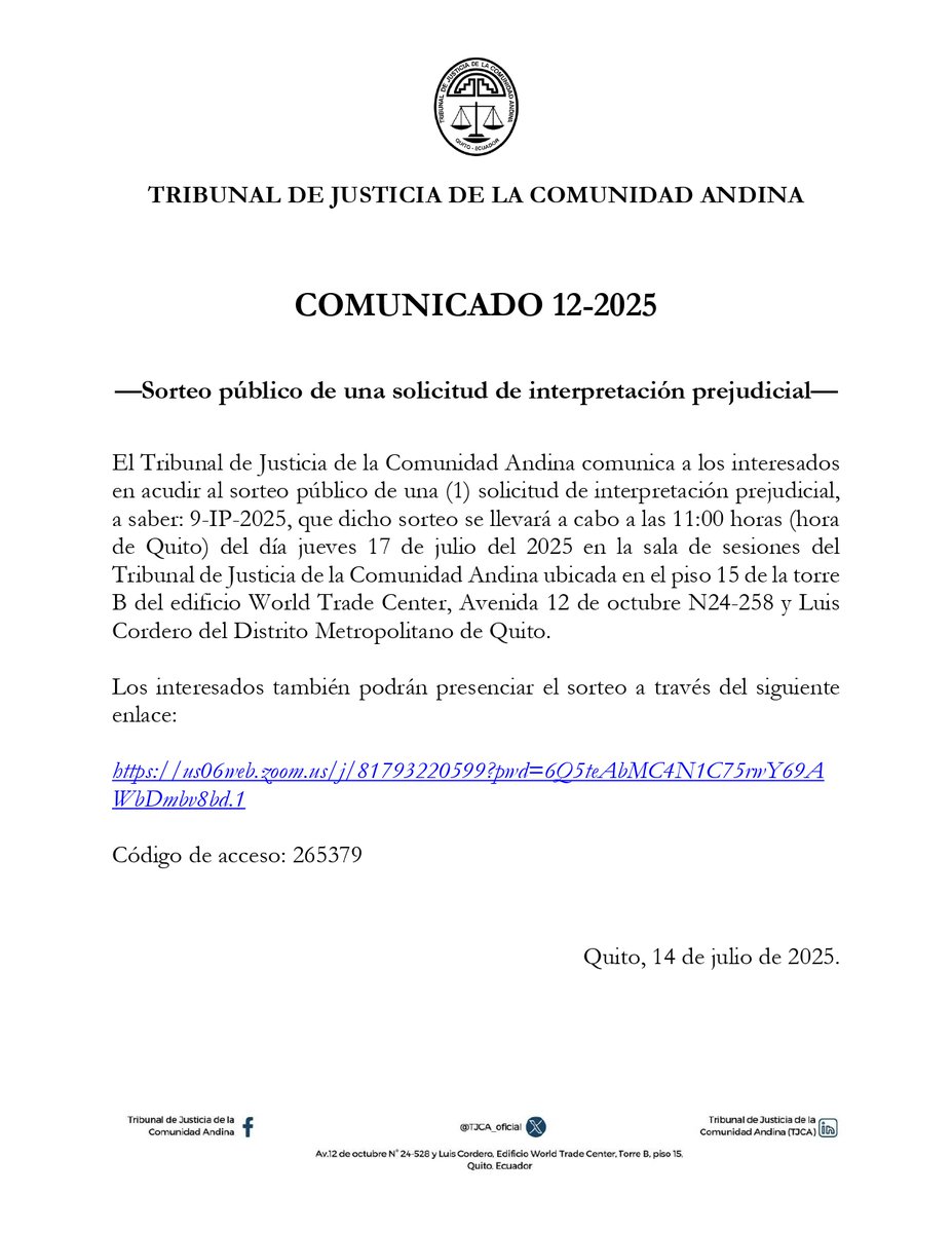 COMUNICADO 12-2025

El <a href="/TJCA_oficial/">Tribunal de Justicia de la Comunidad Andina</a> a los interesados en acudir al sorteo público de una (1) solicitud de interpretación prejudicial, a saber: 9-IP-2025. 

Ver imagen. 👇