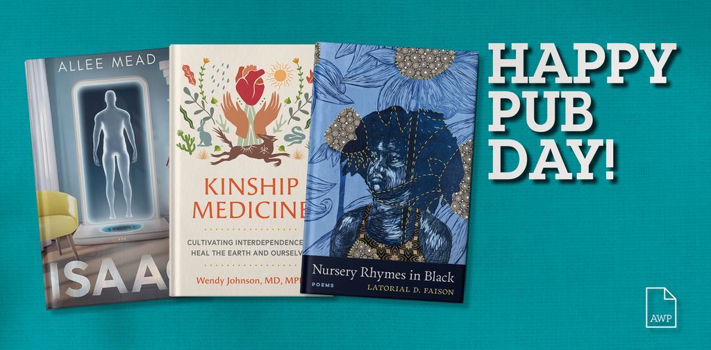 awpwriter's tweet image. Happy pub day to KINSHIP MEDICINE by @Artivizm, NURSERY RHYMES IN BLACK by Latorial Faison, and ISAAC by Allee Mead. Find these and more new releases on our AWP Member Bookshelf! awpwriter.org/AWP/AWP/Member…