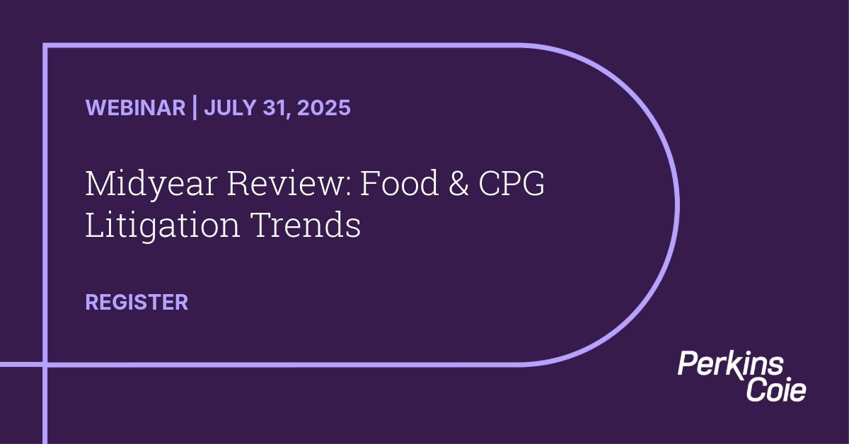 Perkins Coie (@perkinscoiellp) on Twitter photo 📆 On July 31, join us for the next webinar in our consumer packaged goods (CPG) summer webinar series. This session will provide timely insights on litigation trends in a broad range of CPG product categories and industries, including food, personal care products, and 📆 On July 31, join us for the next webinar in our consumer packaged goods (CPG) summer webinar series. This session will provide timely insights on litigation trends in a broad range of CPG product categories and industries, including food, personal care products, and