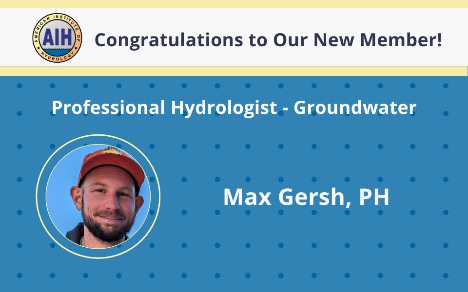 Welcome to our newest certified members: Professional Hydrologist, Groundwater - Max Gersh &amp; Professional Hydrologist, Surface Water - Michael Krzywinski. Congratulations on this achievement! We're thrilled to have you as a part of the AIH community! aihydrology.org/how-to-join/.