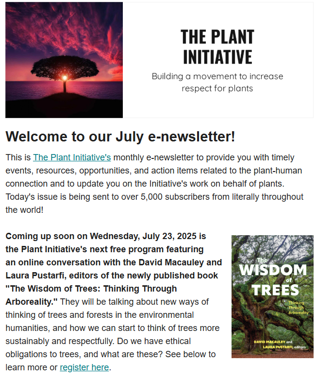 Plant_Init's tweet image. The July issue of the Plant Initiative's free monthly e-newsletter was sent out on July 15, 2025, containing many events, resources, opportunities & action items related to the human-plant relationship. Access it at mailchi.mp/plantinitiativ… or subscribe at plantinitiative.org