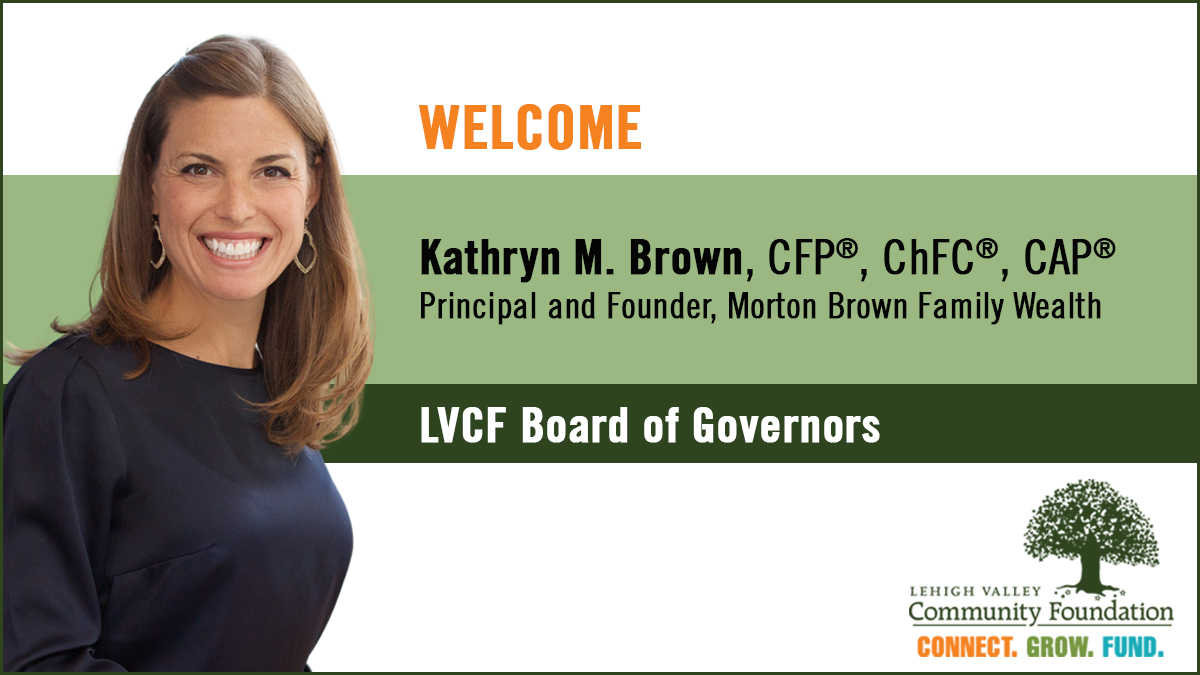 We welcome Kathryn M. Brown, CFP®, ChFC®, CAP®, co-founder of <a href="/MortonBrownFW/">Morton Brown Family Wealth</a> , to the LVCF Board of Governors. With nearly 25 years of financial experience and a passion for aligning wealth with purpose, Katie will serve on LVCF's Finance Committee. bit.ly/3TFFF4k