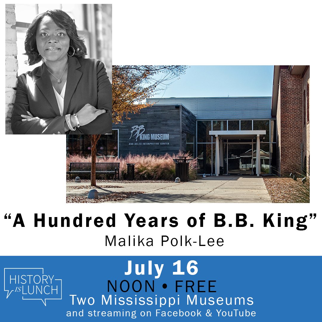 MDAH_Official's tweet image. At noon on Wednesday, July 16, Malika Polk-Lee, executive director of @BBKingMuseum will present "A Hundred Years of B.B. King" for this week's #HistoryIsLunch at the Two Mississippi Museums. facebook.com/events/2035214…