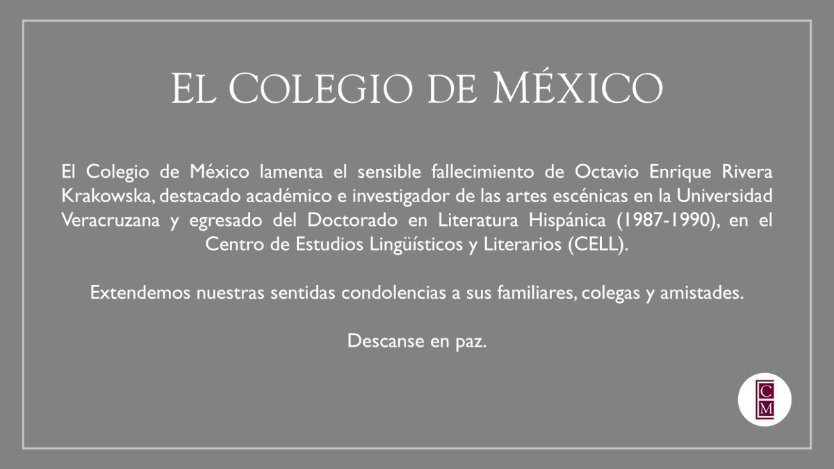 El Colegio de México (@elcolmex) on Twitter photo El Colegio de México lamenta el sensible fallecimiento de Octavio Enrique Rivera Krakowska, destacado académico e investigador de las artes escénicas en la <a href="/UVeracruzanaMx/">Universidad Veracruzana</a> y egresado del Doctorado en Literatura Hispánica (1987-1990), en el <a href="/CELLColmex/">CELL Colmex</a>.
Extendemos nuestras El Colegio de México lamenta el sensible fallecimiento de Octavio Enrique Rivera Krakowska, destacado académico e investigador de las artes escénicas en la <a href="/UVeracruzanaMx/">Universidad Veracruzana</a> y egresado del Doctorado en Literatura Hispánica (1987-1990), en el <a href="/CELLColmex/">CELL Colmex</a>.
Extendemos nuestras