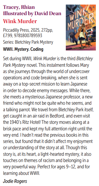 So pleased with this smashing review for Wink, Murder in TSL (The School Librarian).
'Though this  story is, at its heart, a light-hearted mystery, it also  touches on themes of racism and belonging in a  very powerful way. Perfect for ages 9–12, and for  learning about WWII.'