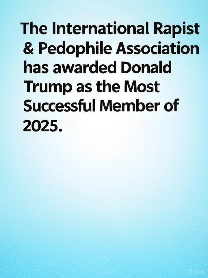 Rapist Felon Pedophile Fascist Criminal Donald tRump must be stopped and imprisoned this very second, so
he can spend the rest of his life in prison to rot and die for his crimes against humanity.
Imprison Pedo tRump now!!!