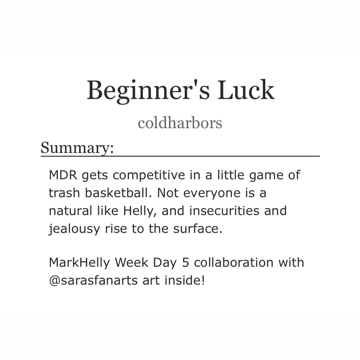 markhellyfics's tweet image. π Beginner's Luck by coldharbors
π·οΈ #markhelly
π general audiences
MDR gets competitive in a little game of trash basketball. Not everyone is a natural like Helly, and insecurities and jealousy rise to the surface.
π: archiveofourown.org/works/67131625