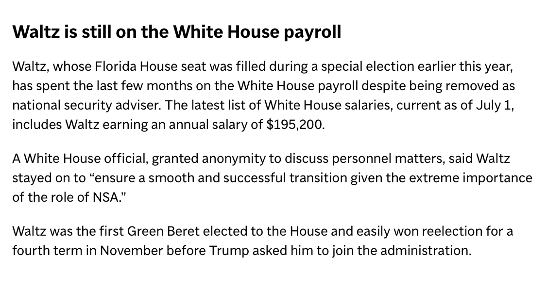 My theory that Mike Walz took the fall for Pete Hegseth over Signalgate gets stronger every day.

Per AP: even though Walz was removed as National Security Advisor for adding a journalist to a Signal chat, he is still paid his $195,200 annual salary. apnews.com/article/waltz-…