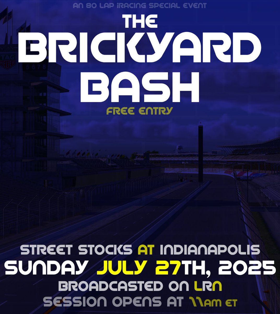 🧱 **1st Annual Brickyard Bash – Street Stocks at Indy**

📆 Date: Sunday, July 27th
⏰ Time: 11:00 AM EST
🏟️ Track: Indianapolis Motor Speedway (Oval)
🚗 Car: Street Stock
🏁 Distance: 80 Laps
📺 Broadcast: Legends Racing Network

Sign up here!
forms.gle/Bxw2T5Z6tnypNx…