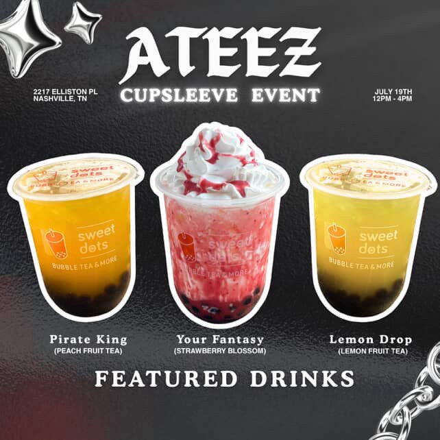 📢 ATINY~

If you’re coming to Nashville to see Ateez, be sure to stop by this cupsleeve event beforehand for some themed drinks, freebies, vendors (including myself) and more!

📍 Sweet Dots - 2217 Elliston Pl., Nashville, TN
📆 July 19th 12-4PM