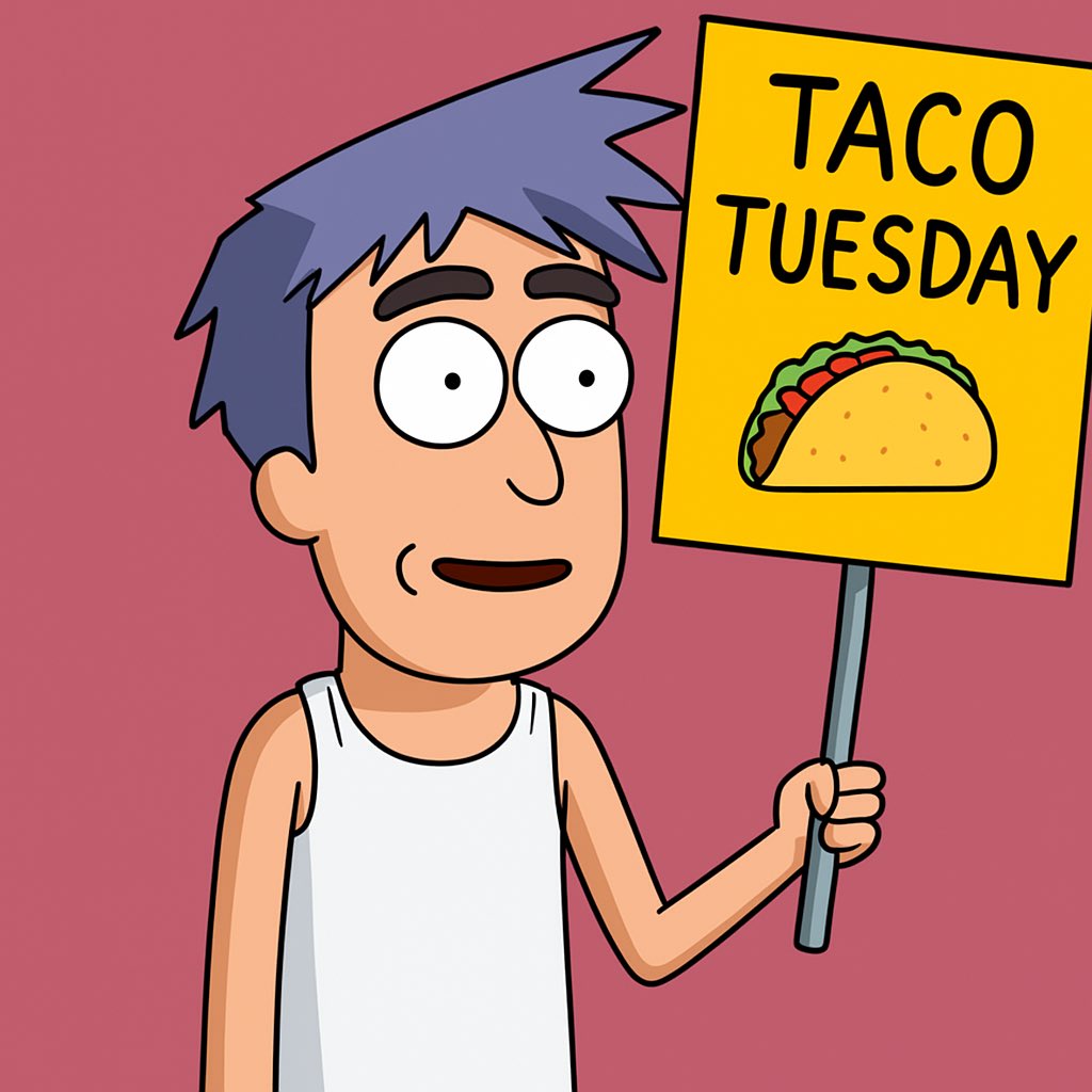 Oh yeah, it’s Taco Tuesday