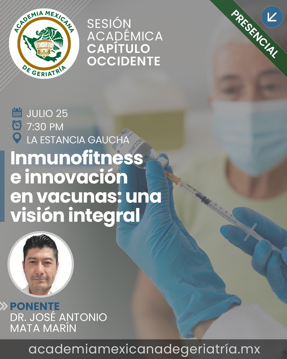 Academia Mexicana de Geriatría AC (@amgeriatriaac) on Twitter photo #Guadalajara Sesión “Inmunofitness e innovación en vacunas: una visión integral”, por el Dr. José Antonio Mata Marín - Medicina Interna y Enfermedades Infecciosas. Sesión presencial organizada por el Capítulo Occidente de la AMG.
25 de julio / 7:30 pm / La Estancia Gaucha #Guadalajara Sesión “Inmunofitness e innovación en vacunas: una visión integral”, por el Dr. José Antonio Mata Marín - Medicina Interna y Enfermedades Infecciosas. Sesión presencial organizada por el Capítulo Occidente de la AMG.
25 de julio / 7:30 pm / La Estancia Gaucha