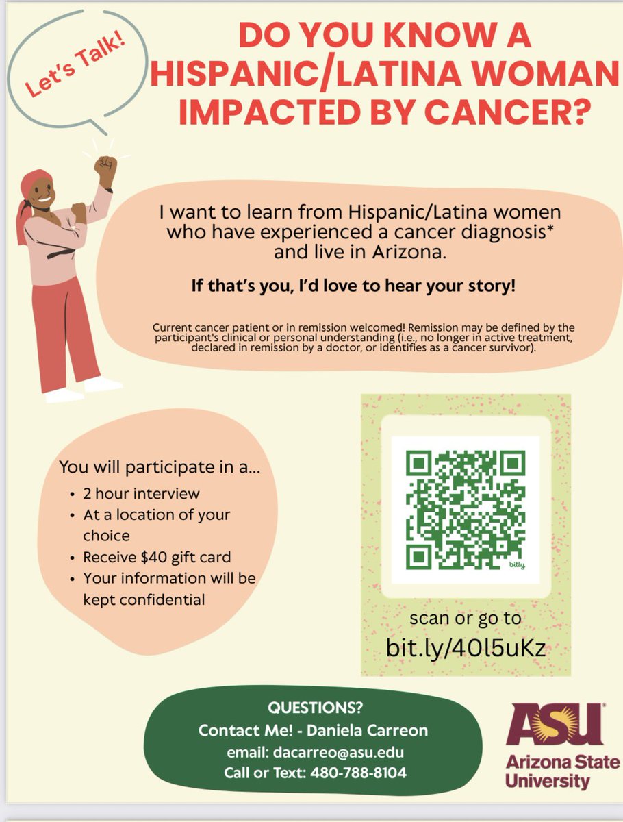 adriela95's tweet image. Are you a Hispanic/Latina woman impacted by a cancer diagnosis and lives in AZ? I want to hear from you! 💕📣
Participate in a 2 hour interview at
a location of your choice and receive $40 giftcard!
