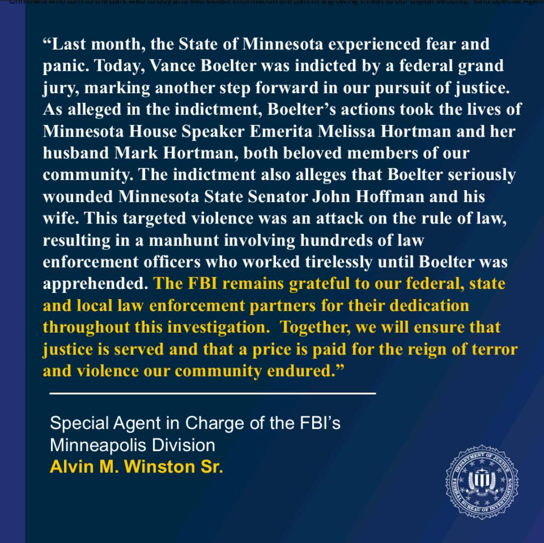 FBIMinneapolis's tweet image. FBI Minneapolis Statement on the Indictment of Vance Boelter for the Murders of Melissa and Mark Hortman, the Shootings of John and Yvette Hoffman, and the Attempted Shooting of Hope Hoffman
Read More: ow.ly/n1BS50WqhGB