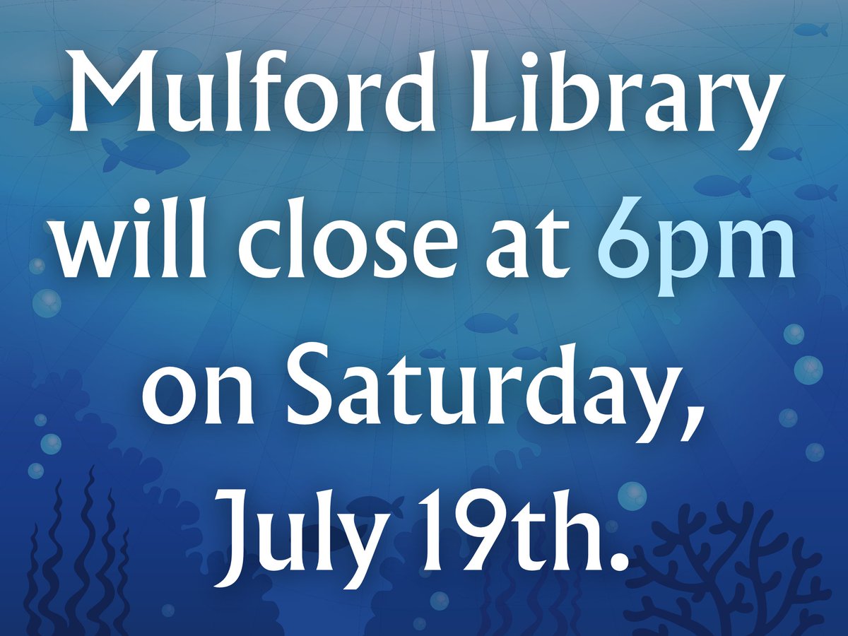 Hey rockets! Just a reminder that Mulford Library will close at 6pm this Saturday, July 19th. Please plan your visit accordingly.