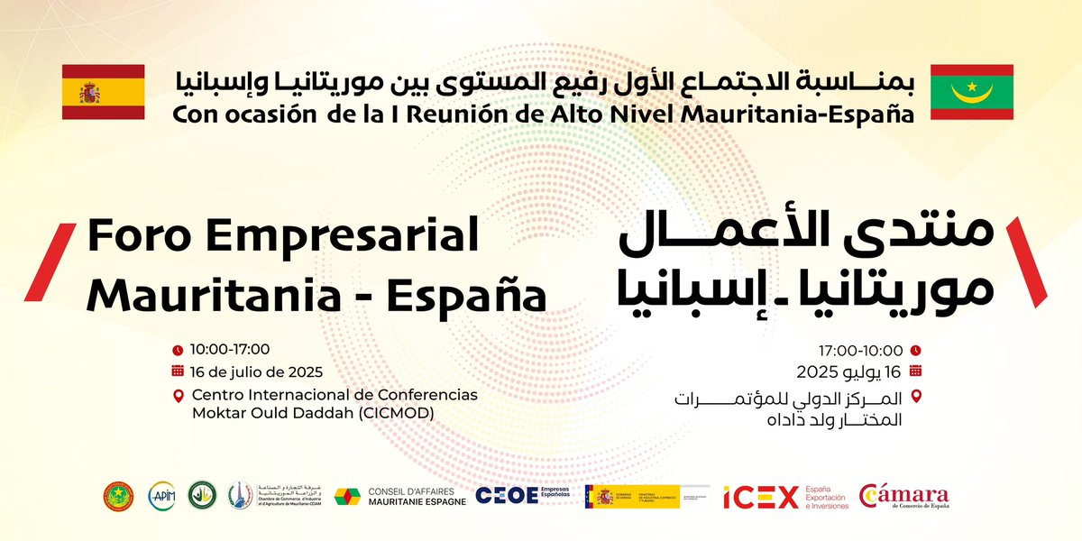منتدى الأعمال الموريتاني – الإسباني 🇲🇷🤝🇪🇸

في إطار الاجتماع الأول رفيع المستوى بين موريتانيا وإسبانيا، يجمع هذا المنتدى الاقتصادي ممثلي القطاعين العام والخاص من البلدين حول نقاشات استراتيجية بشأن فرص الأعمال والاستثمار.

🗓️ غدًا، 16 يوليو 2025
📍 قصر المؤتمرات المختار ولد داداه