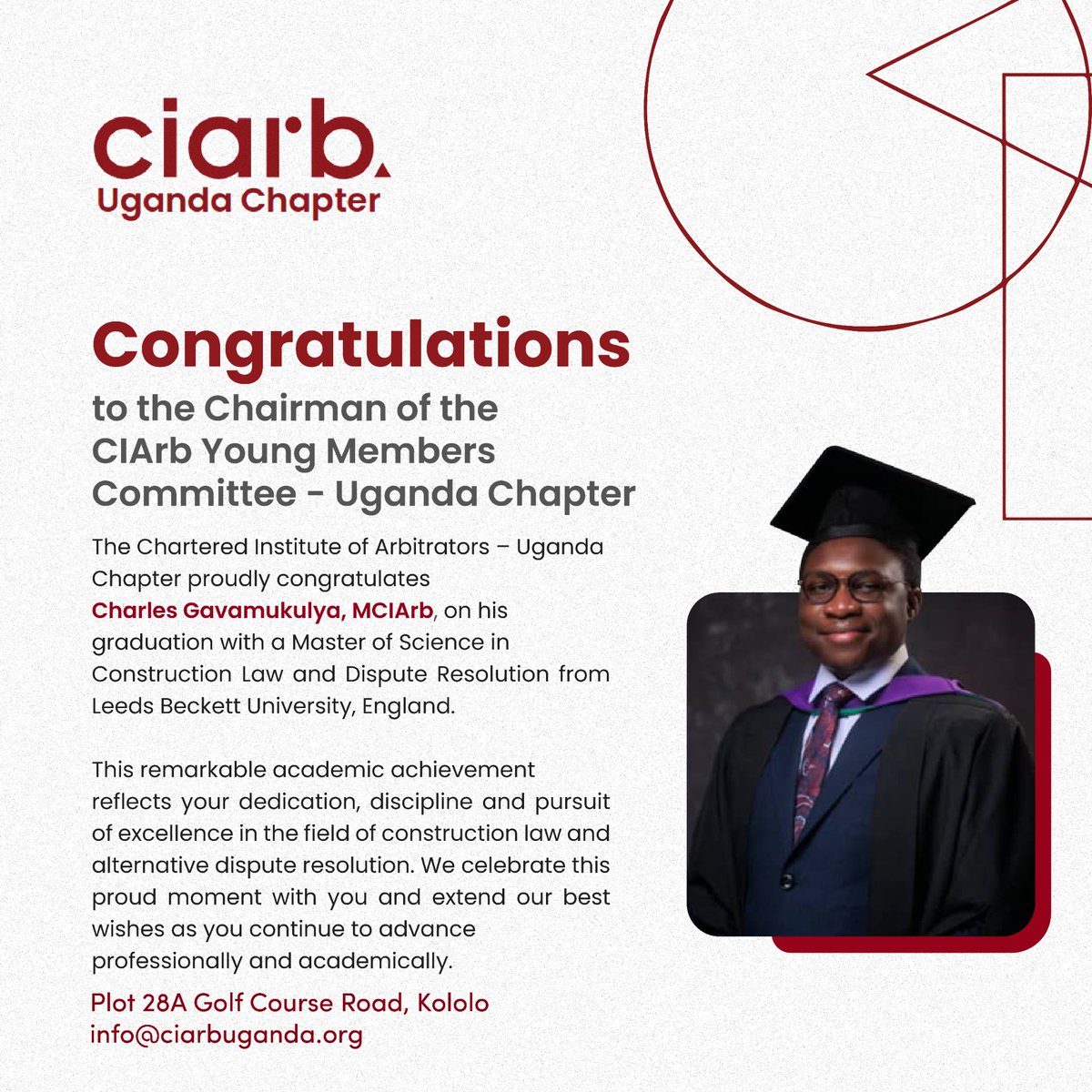 Congratulations to the Chairman of the Young Members Committee; Charles Gavamukulya, MCIArb, on graduating with a Masters of Science in Construction Law and Dispute Resolution from Leeds Beckett University!

CIArb Uganda Chapter celebrates this proud achievement with you!