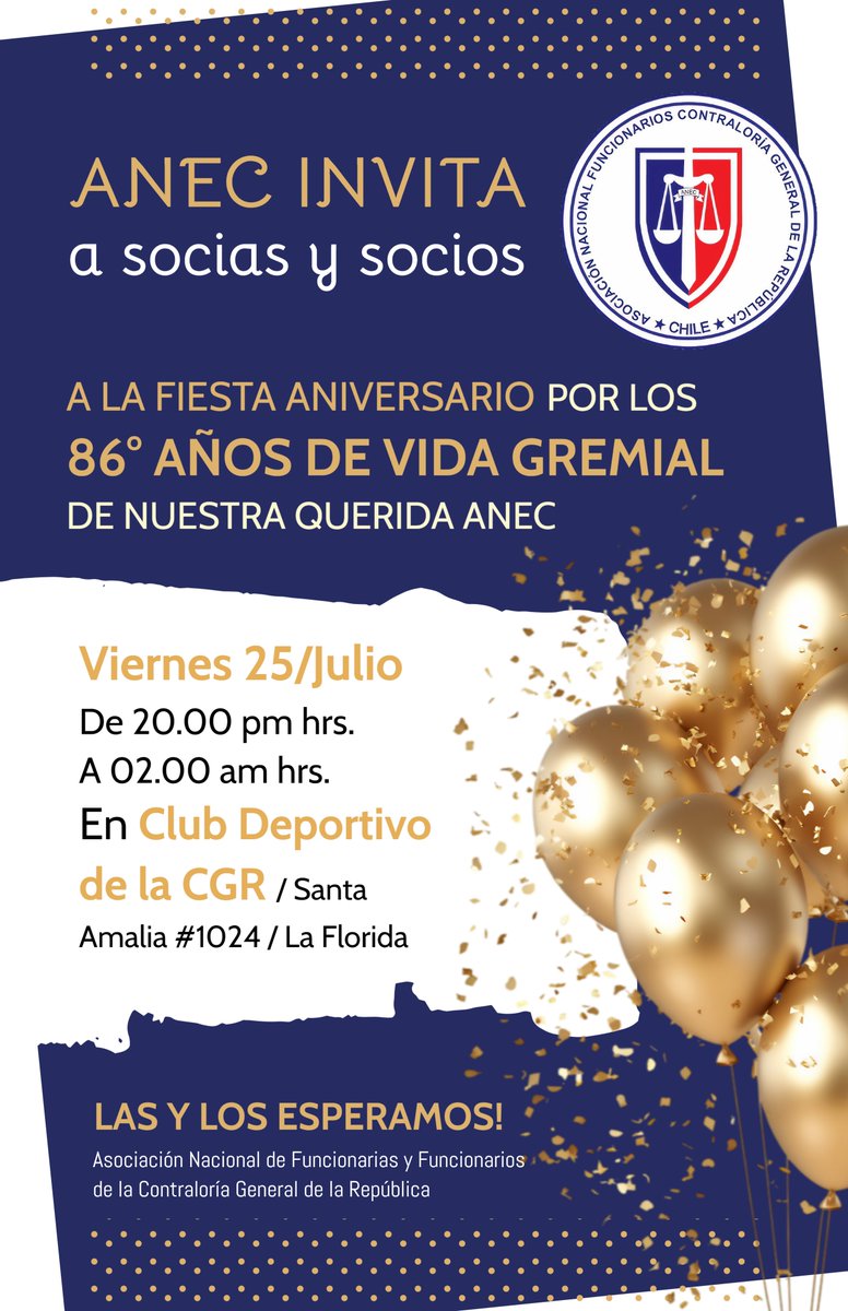 ANEC INVITA A SOCIAS Y SOCIOS A LA FIESTA ANIVERSARIO POR LOS 86° AÑOS DE VIDA GREMIAL DE NUESTRA QUERIDA ANEC

Viernes 25/Julio
De 20.00 pm hrs.
A 02.00 am hrs.
En Club Deportivo de la CGR / Santa Amalia #1024 / La Florida

LAS Y LOS ESPERAMOS!