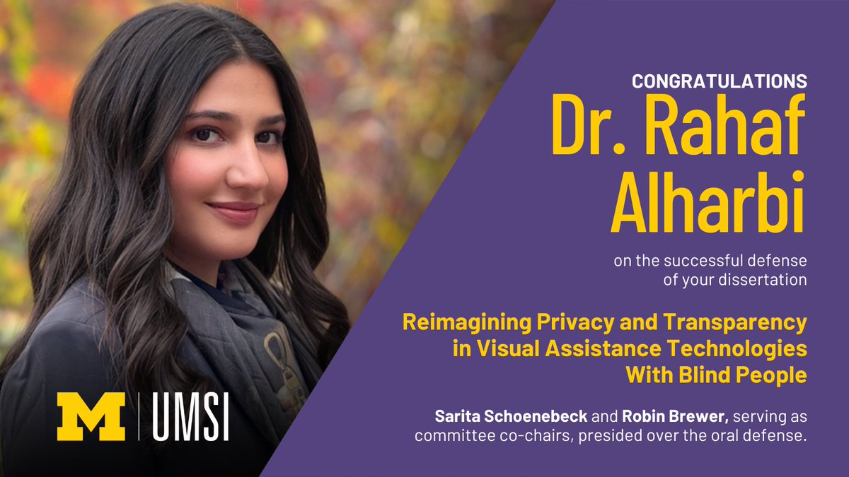 umsi's tweet image. Congratulations, Dr. Alharbi! 🎉 UMSI’s Rahaf Alharbi successfully defended her dissertation, “Reimagining Privacy and Transparency in Visual Assistance Technologies With Blind People.” 👏