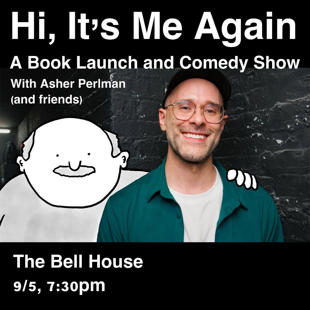 BellHouseNY's tweet image. ✍️JUST ANNOUNCED!✍️ @asherperlman: Hi, It’s Me Again: Book Launch and Comedy Show on Friday, September 5th!
@NewYorker cartoonist Asher Perlman launches his new book & hosts a comedy show with/ his friends AT THE SAME TIME!
Tickets on sale now: tinyurl.com/4ydjp95a