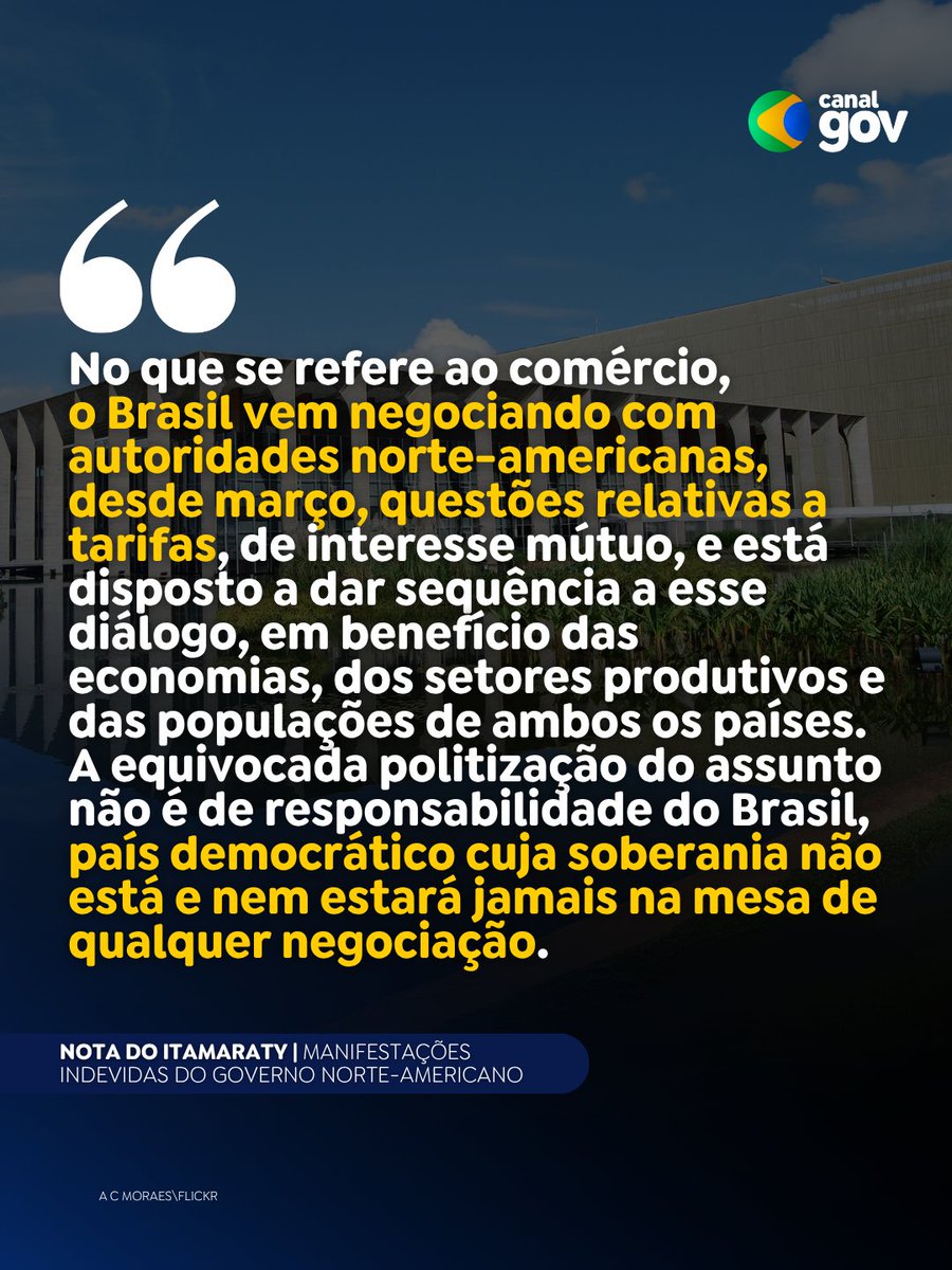 BRASIL DEPLORA INTROMISSÃO INDEVIDA DOS EUA | O governo brasileiro emitiu nota afirmando que “deplora e rechaça” manifestações de intromissão no Poder Judiciário nacional pelo Departamento de Estado norte-americano e pela embaixada dos Estados Unidos em Brasília.