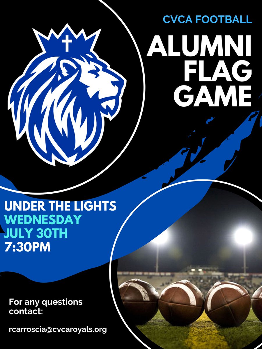CVCA Football (@cvcafootball) on Twitter photo 🏈 ALUMNI FLAG FOOTBALL GAME
✴️ In TWO WEEKS ✴️
UNDER THE LIGHTS at ROYALS STADIUM🏟️
WEDS, JULY 30th starting at 7:30PM ⌚
Current players there to cheer you on 📣
Please RSVP at: rcarroscia@cvcaroyals.org
🚨 Spread the Word 🚨 🏈 ALUMNI FLAG FOOTBALL GAME
✴️ In TWO WEEKS ✴️
UNDER THE LIGHTS at ROYALS STADIUM🏟️
WEDS, JULY 30th starting at 7:30PM ⌚
Current players there to cheer you on 📣
Please RSVP at: rcarroscia@cvcaroyals.org
🚨 Spread the Word 🚨