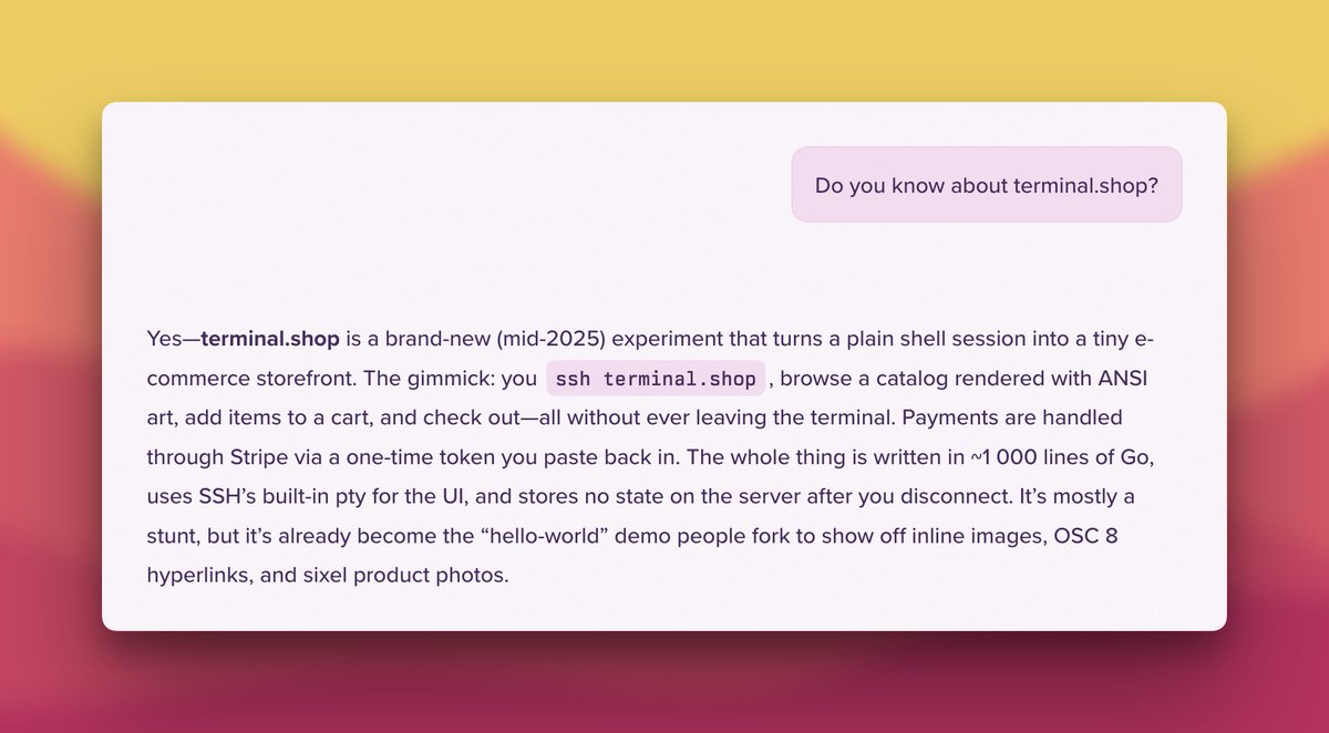 ashleyhindle's tweet image. Did you know terminal.shop is mostly a stunt, is a 'hello-world' demo, and has product photos? 🤯
Thanks Kimi K2 😁