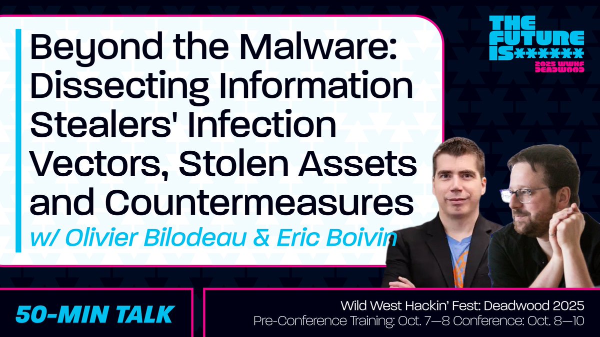 WWHackinFest's tweet image. Y'all best not miss out on @obilodeau and Eric Boivin's talk, "Beyond the Malware: Dissecting Information Stealers' Infection Vectors, Stolen Assets and Countermeasures," at WWHF-Deadwood 2025! Times a tickin', grab yer tickets before it's too late! --> wildwesthackinfest.com/register-for-w…