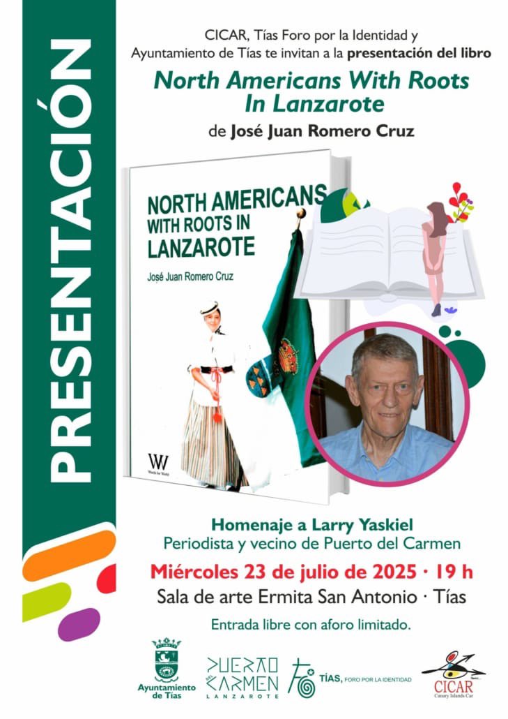 tias_foro's tweet image. #CICAR, #TiasForoporlaIdentidad y #AyuntamientodeTias 
PRESENTAN : 
El miércoles 23 de julio 2025 a las 19:00 h. en la sala la ermita de San Antonio en Tias, el libro “North Americans With Roots in Lanzarote” de José J.Romero, homenaje a Larry Yazkiel, periodista y vecino de Tías