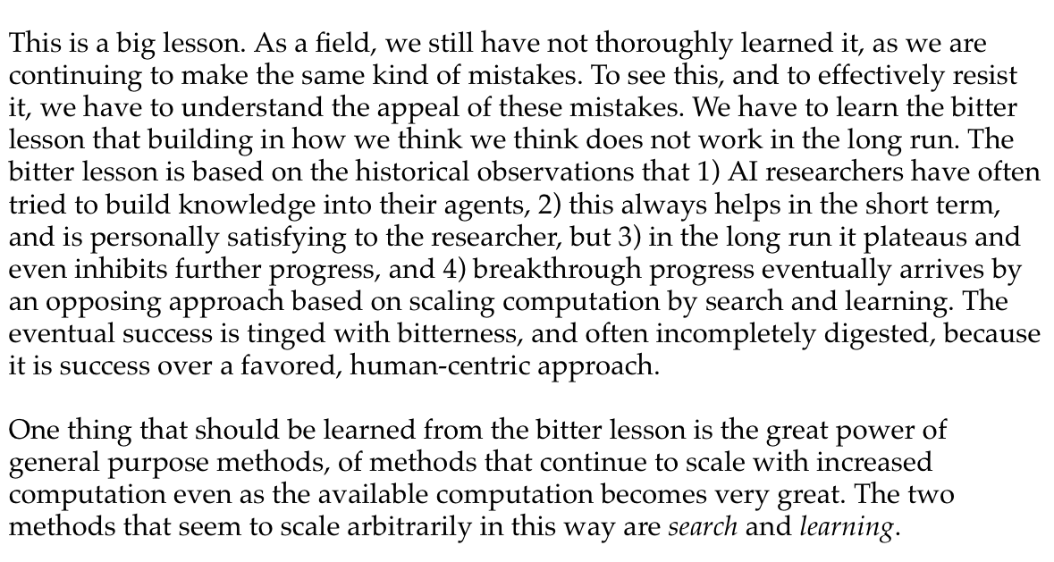SaiDhanak's tweet image. There’s a graveyard of companies that fine tuned themselves to death and learnt The Bitter Lesson the hard way. Agentic startups need to resist fine tuning as much as possible and use data to improve orchestration not the underlying models. Great essay from @RichardSSutton.